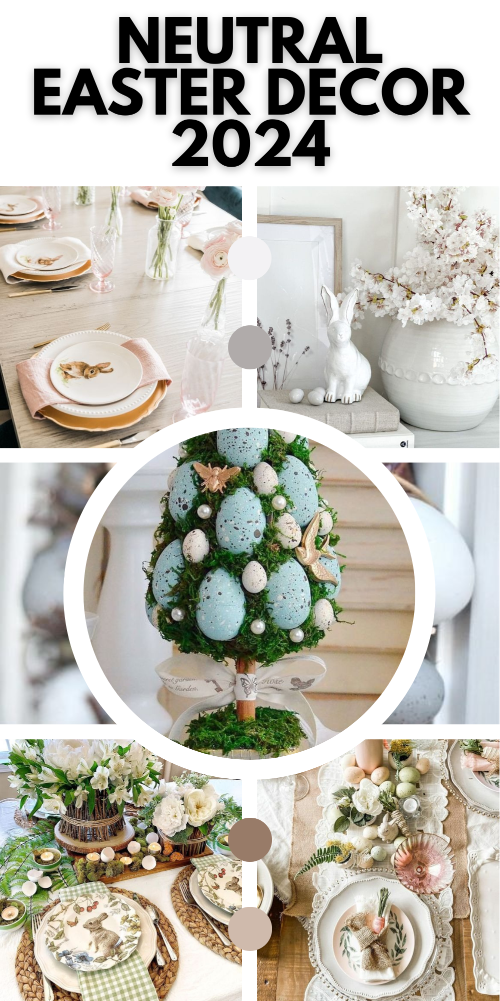 Mastering 2024: Timeless Elegance in Neutral Easter Decor - Ideas, Color Schemes, and Affordable Finds for Your Home